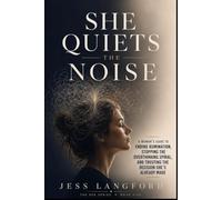 SHE QUIETS THE NOISE: A Woman’s Guide to Ending Rumination, Stopping the Overthinking Spiral, and Trusting the Decision She’s Already Made: 5 (THE SHE SERIES)