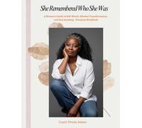 She Remembered Who She Was Premium Workbook: A Companion Workbook to She Remembered Who She Was: A Woman's Guide to Self-Worth, Mindset Transformation, and Soul Awakening