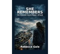 SHE REMEMBERS: He Should Have Been Afraid