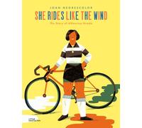 She Rides Like the Wind: The Story of Alfonsina Strada