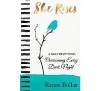 She Rises: A Daily Devotional - Overcoming Every Dark Night