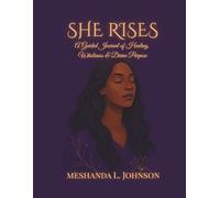 SHE RISES: A Guided Journal of Healing, Wholeness, and Divine Purpose for Black Women | Daily Reflections, Spiritual Growth, and Personal Transformation