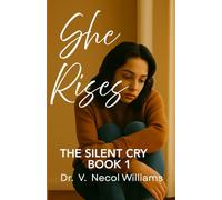 She Rises Book 1: The Silent Cry