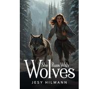 She Runs With Wolves.