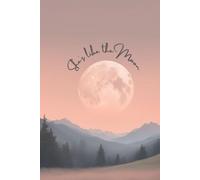 She’s Like the Moon: A Lined Journal for Reflection, Growth, and Embracing Every Phase of Life