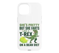 She’s Pretty But She Farts like a t-rex on a bean diet Case for iPhone 15