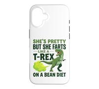 She’s Pretty But She Farts like a t-rex on a bean diet Case for iPhone 16
