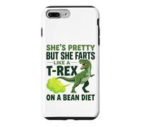 She’s Pretty But She Farts like a t-rex on a bean diet Case for iPhone 7 Plus/8 Plus