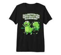 She’s Pretty But She Farts Like A T Rex On A Bean Diet Funny Premium T-Shirt