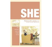 She: Safe, Healthy, Empowered: The Woman You're Made to be