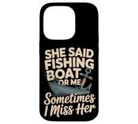 She Said Fishing Boat Or Me Sometimes I Miss Her Case for iPhone 14 Pro