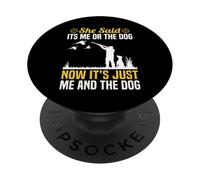 She Said Its Me Or The Dog Pheasant Hunting PopSockets Adhesive PopGrip