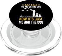 She Said Its Me Or The Dog Pheasant Hunting PopSockets PopGrip for MagSafe