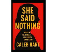 She Said Nothing: She Said Nothing What if the woman you buried came back?