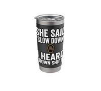She Said Slow Down I Heard Down Shift Quote Stainless Steel Insulated Tumbler