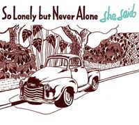 She Said - So Lonely But Never Alone [Japan CD] XQGE-1046