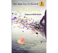 She Said Yes To Herself Unapologetically: EmpowerHer Guide