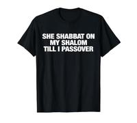 She Shabbat On My Shalom Till I Passover Funny Trendy Quotes Value Graphic T-Shirt, Men, Black, M