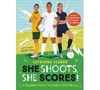 She Shoots, She Scores! : A Celebration of Women's Football