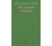 She Spake of Him: Being Recollections of the Loving Labours and Early Death of the Late Mrs. Henry Dening