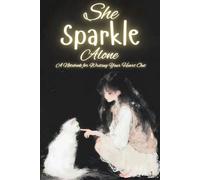 She sparkles alone: A notebook for writing your heart out