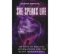 She Speaks Life: 90 Days of Biblical Affirmations for the Black Woman’s Soul