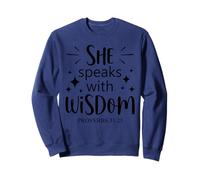 she speaks with wisdom Christian men and women chrisitians Sweatshirt