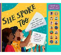 She Spoke Too: 14 More Women Who Raised Their Voices and Changed the World