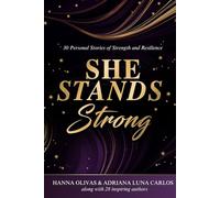 She Stands Strong: 30 Personal Stories of Strength and Resilience
