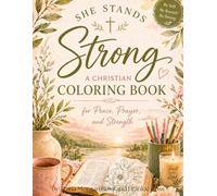 She Stands Strong: A Christian Coloring Book for Peace, Prayer, and Strength