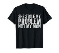 She Stole My Problem Not My Man Funny Vintage Saying Humor T-Shirt
