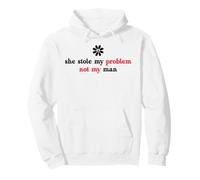 She Stole My Problem Not My Man Its Not My Problem Anymore Pullover Hoodie