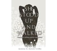 She Stood Up and Walked: Healing After Losing Yourself