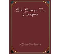 She Stoops To Conquer