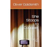 She Stoops to Conquer: Or, The Mistakes of a Night