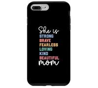 She Strong Brave Fearless Loving Kind Beautiful Mothers Day Case for iPhone 7 Plus/8 Plus