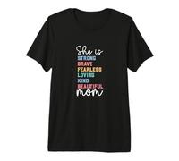 She Strong Brave Fearless Loving Kind Beautiful Mothers Day Premium T-Shirt