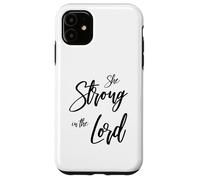 She Strong In The Lord Christian Design - Feminine Faith Case for iPhone 11