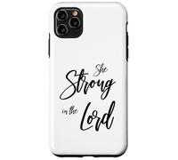 She Strong In The Lord Christian Design - Feminine Faith Case for iPhone 11 Pro Max