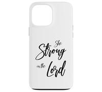 She Strong In The Lord Christian Design - Feminine Faith Case for iPhone 13 Pro Max