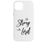 She Strong In The Lord Christian Design - Feminine Faith Case for iPhone 14 Plus