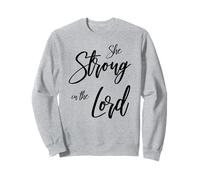 She Strong In The Lord Christian Design - Feminine Faith Sweatshirt