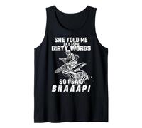 She Told Me Say Some Dirty Words So I Said Braaap Motocross Tank Top