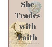 She Trades with faith: Trading with God: A 30-Day Guided Journal