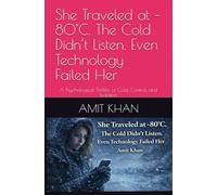 She Traveled at -80°C. The Cold Didn’t Listen. Even Technology Failed Her: A Psychological Thriller of Cold, Control, and Isolation