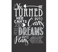 She Turned Her Can'ts Into Cans & Her Dreams Into Plans: notebook