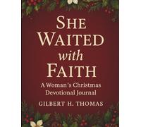 She Waited with Faith: A Woman’s Christmas Devotional Journal (Inspirational Christmas Bible Devotional Prayerbook)