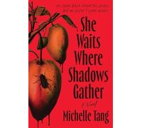She Waits Where Shadows Gather: A Novel