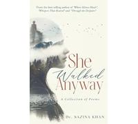 She Walked Anyway - A Collection of Poems