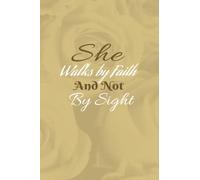 She Walks By Faith And Not By Sight Blank Prayer Journal and Notebook for African American Women of God: Journal, Notebook, Diary and Notepad For ... Disciples, Followers, Or The Faithful.